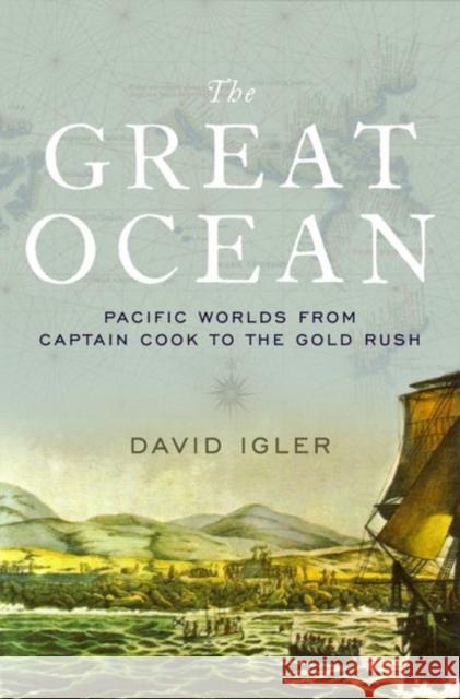 Great Ocean: Pacific Worlds from Captain Cook to the Gold Rush David Igler 9780190498757 Oxford University Press, USA - książka