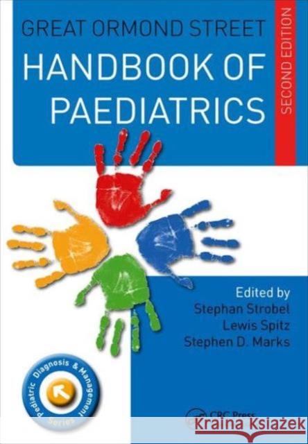 Great Ormond Street Handbook of Paediatrics Stephan Strobel Stephen D. Marks Lewis Spitz 9781482222791 CRC Press - książka