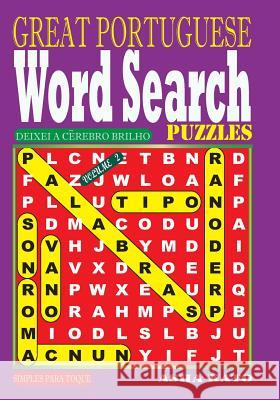 GREAT PORTUGUESE Word Search Puzzles. Vol. 2 Kato, Asha 9781983448751 Createspace Independent Publishing Platform - książka