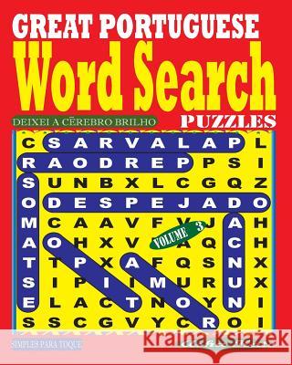 GREAT PORTUGUESE Word Search Puzzles. Vol. 3 Kato, Asha 9781720529583 Createspace Independent Publishing Platform - książka