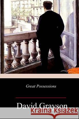 Great Possessions David Grayson 9781985574168 Createspace Independent Publishing Platform - książka