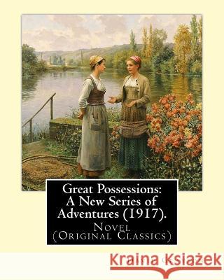 Great Possessions: A New Series of Adventures (1917). By: David Grayson (Ray Stannard Baker), illustrated By: Thomas Fogarty (1873 - 1938 Fogarty, Thomas 9781542705639 Createspace Independent Publishing Platform - książka