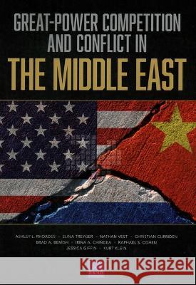 Great-Power Competition and Conflict in the Middle East Ashley L. Rhoades Elina Treyger Nathan Vest 9781977411259 RAND Corporation - książka