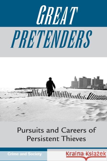 Great Pretenders : Pursuits And Careers Of Persistent Thieves Neal Shover 9780813328119 Westview Press - książka