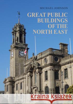 Great Public Buildings of the North East Michael Johnson 9781398111981 Amberley Publishing - książka