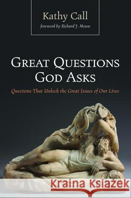 Great Questions God Asks Kathy Call Richard J. Mouw 9781532631085 Resource Publications (CA) - książka