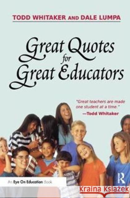 Great Quotes for Great Educators Dale Lumpa, Todd Whitaker (Indiana State University, USA) 9781138453005 Taylor & Francis Ltd - książka