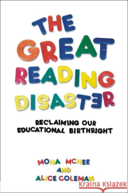 Great Reading Disaster: Reclaiming Our Educational Birthright McNee, Mona 9781845400972 Imprint Academic - książka