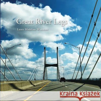 Great River Legs Laura Madeline Wiseman 9781609622039 University of Nebraska-Lincoln Libraries - książka