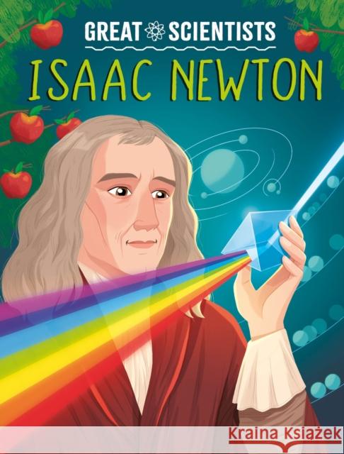 Great Scientists: Isaac Newton Anna Baker 9781526326577 Hachette Children's Group - książka