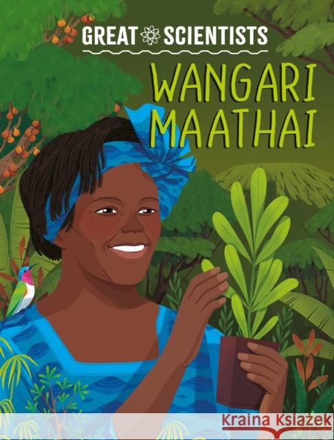 Great Scientists: Wangari Maathai Ruth Percival 9781526328557 Hachette Children's Group - książka