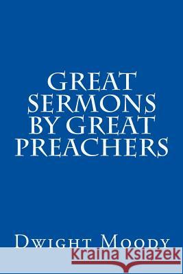 Great Sermons by Great Preachers Dwight Lyman Moody Jonathan Edwards John Wesley 9781508805182 Createspace - książka