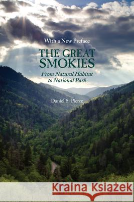 Great Smokies: From Natural Habitat to National Park Daniel S. Pierce 9781621901648 University of Tennessee Press - książka