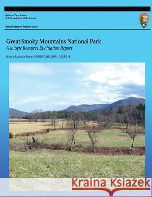 Great Smoky Mountains National Park Geologic Resource Evaluation Report U. S. Department of the Interior 9781492145820 Createspace - książka