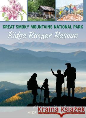 Great Smoky Mountains National Park: Ridge Runner Rescue Mike Graf Leggitt Marjorie 9780762779666 FalconGuide - książka