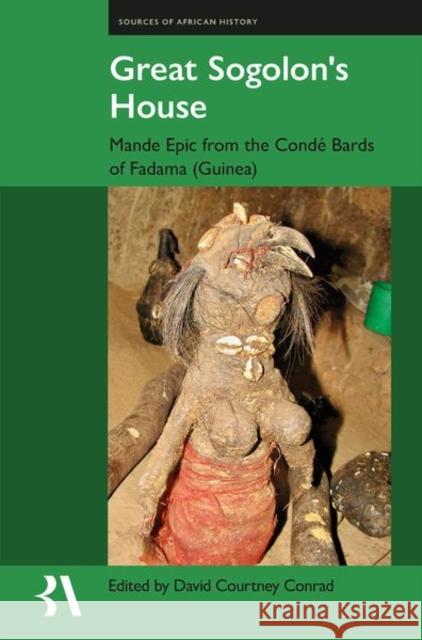 Great Sogolon's House: Mande Epic from the Conde Bards of Fadama (Guinea)  9780197267820 Oxford University Press - książka