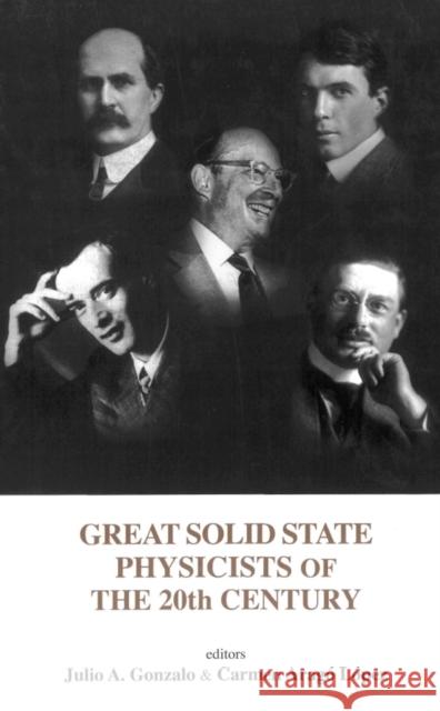 Great Solid State Physicists of the 20th Century Gonzalo, Julio A. 9789812383365 World Scientific Publishing Co Pte Ltd - książka