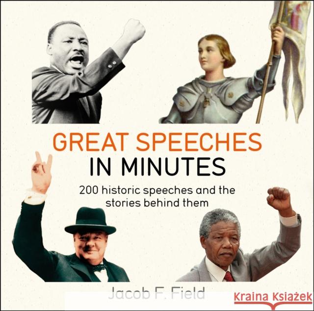 Great Speeches in Minutes Jacob F. Field 9781787477230 Quercus Publishing - książka