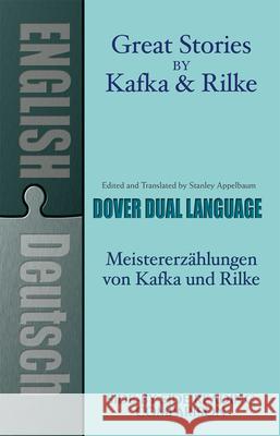 Great Stories by Kafka and Rilke/Meistererzahlungen Von Kafka Und Rilke: A Dual-Language Book Kafka, Franz 9780486431970 Dover Publications - książka