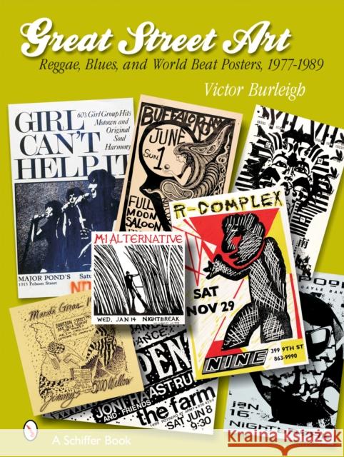 Great Street Art: Reggae, Blues, and World Beat Posters, 1977-1989: Reggae, Blues, and World Beat Posters, 1977-1989 Burleigh, Victor 9780764322716 Schiffer Publishing - książka