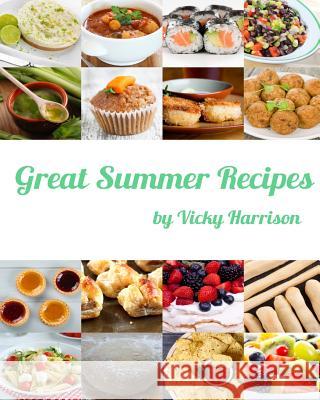 Great Summer Recipes Vicky Harrison 9781516918188 Createspace Independent Publishing Platform - książka