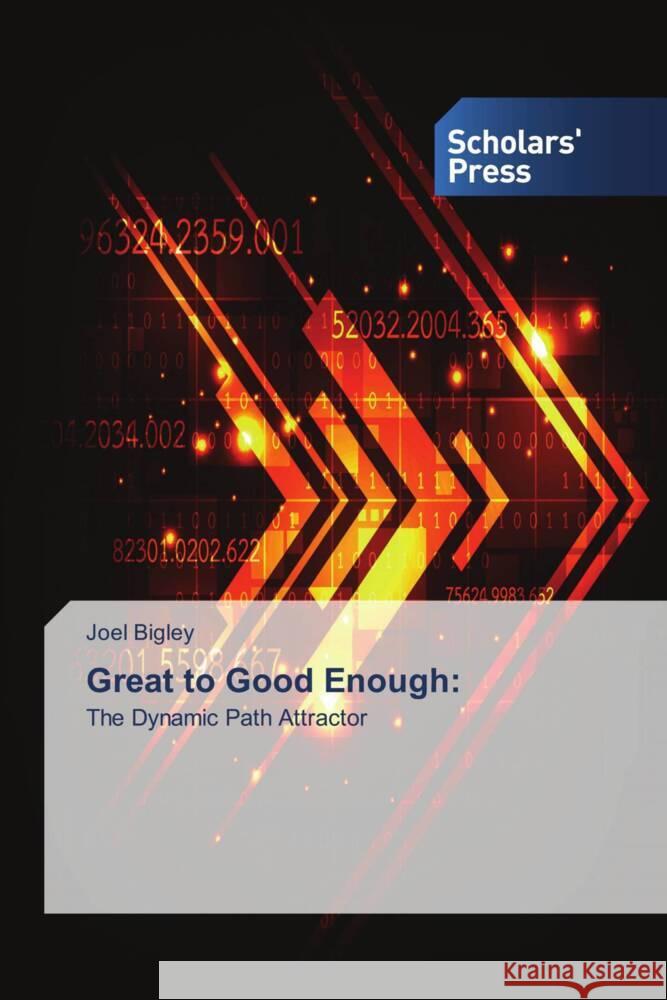 Great to Good Enough: Bigley, Joel 9786202303828 Scholars' Press - książka