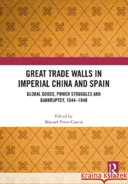 Great Trade Walls in Imperial China and Spain  9781032459936 Taylor & Francis Ltd - książka