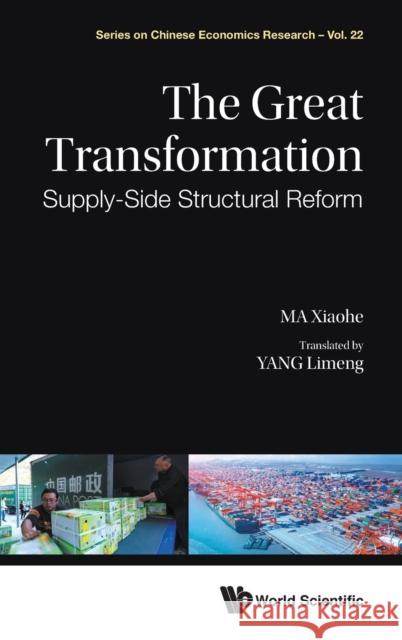 Great Transformation, The: Supply-Side Structural Reform Xiaohe Ma Jiaqi Liu 9789811209338 World Scientific Publishing Company - książka