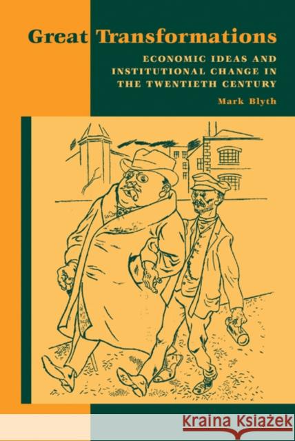 Great Transformations: Economic Ideas and Institutional Change in the Twentieth Century Blyth, Mark 9780521811767 Cambridge University Press - książka