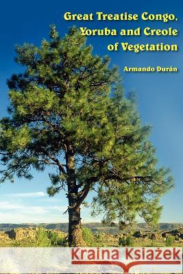 Great Treatise Congo, Yoruba and Creole of Vegetation Armando Dura!n 9781420853865 Authorhouse - książka