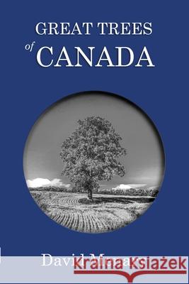 Great Trees of Canada: Revised Menary, David 9781716649189 Lulu.com - książka