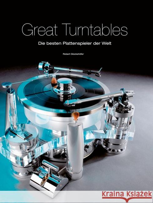 Great Turntables : Die besten Plattenspieler der Welt Glückshöfer, Robert 9783944185361 Heel Verlag - książka