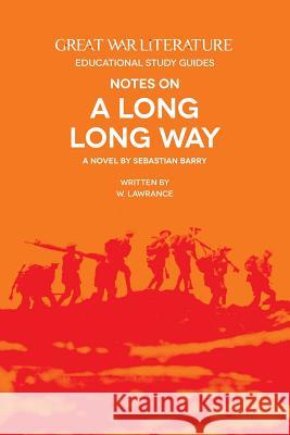 Great War Literature Notes on a Long Long Way W. Lawrance 9781910603086 Great War Literature Publishing LLP - książka