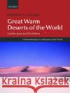 Great Warm Deserts of the World: Landscapes and Evolution Goudie, Andrew S. 9780199245154 Oxford University Press, USA
