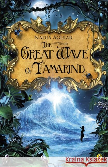 Great Wave Of Tamarind Nadia Aguiar 9780141342955 PUFFIN - książka