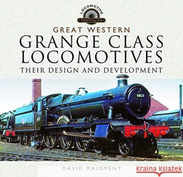 Great Western, Grange Class Locomotives: Their Design and Development David Maidment 9781526752017 Pen and Sword Transport - książka