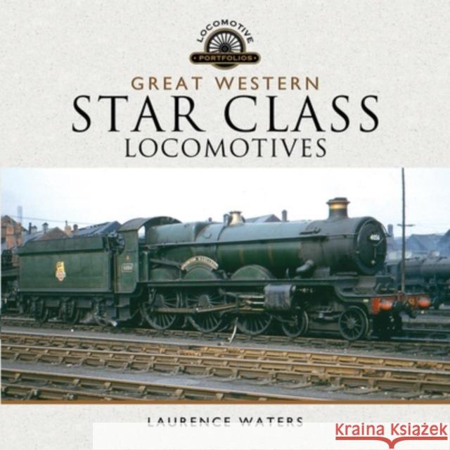 Great Western Star Class Locomotives Laurence Waters 9781473871021 Pen & Sword Books - książka
