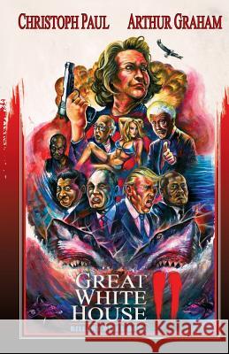 Great White House 2: Billary Bites Back Christoph Paul Arthur Graham 9781944866037 Clash Books - książka