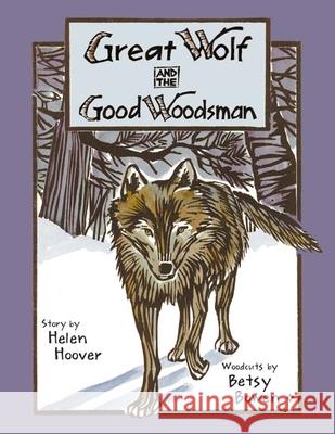 Great Wolf and the Good Woodsman Hoover, Helen 9780816644452 University of Minnesota Press - książka