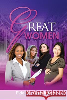 Great Women Fidel Donaldson 9781640077836 Primedia eLaunch LLC - książka