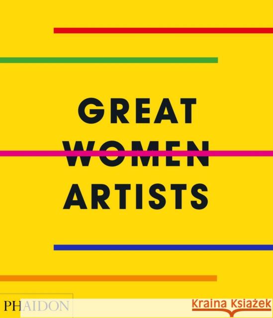 Great Women Artists Phaidon Press 9780714878775 Phaidon Press Ltd - książka