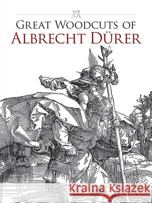 Great Woodcuts of Albrecht Durer Albrecht Durer Carol Belanger Grafton 9780486434018 Dover Publications - książka