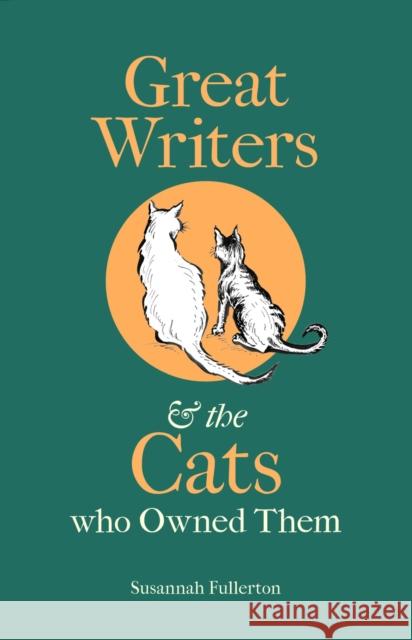 Great Writers and the Cats who Owned Them Susannah Fullerton 9781851246540 Bodleian Library - książka