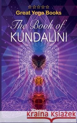 GREAT YOGA BOOKS - The Book of Kundalini: Brand New!: Brand New! Singh Gherwal Mattias L 9789198735758 Bhagwan - książka