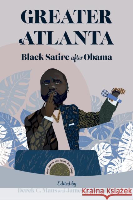 Greater Atlanta: Black Satire after Obama  9781496850560 University Press of Mississippi - książka