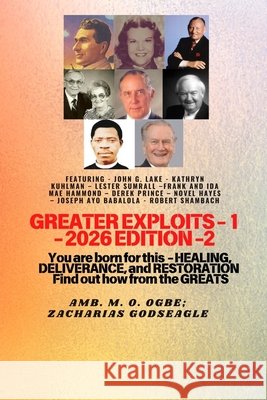 Greater Exploits - 1 (2026 Edition): Featuring - John G. Lake - Kathryn Kuhlman - Lester Sumrall -Frank and Ida Mae Hammond - Derek Prince - Novel Hay Lake, John G., Kuhlman, Kathryn, Ogbe, Ambassador Monday O. 9798295661624 Midas Touch Gems - książka