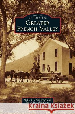Greater French Valley William J McBurney, Mary Rice Milholland 9781531645519 Arcadia Publishing Library Editions - książka