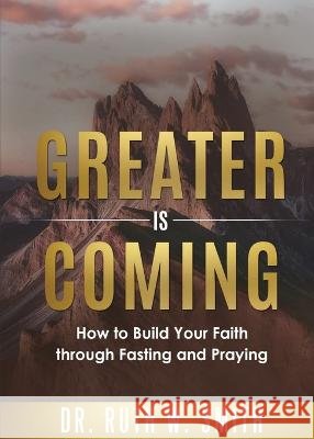 Greater Is Coming Smith Ruth W. Smith 9798987197004 MEWE, LLC - książka