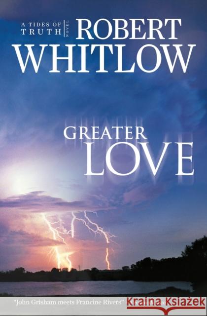 Greater Love Robert Whitlow 9781595544506 Thomas Nelson Publishers - książka