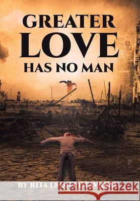 Greater Love Has No Man Rita Leonty-Favreau 9781684564897 Page Publishing, Inc - książka